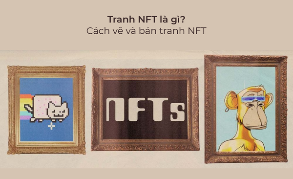 Tranh NFT là gì? Tại sao tranh NFT lại đắt?