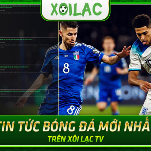 Xoilac TV – Trải nghiệm xem bóng đá tuyệt đỉnh